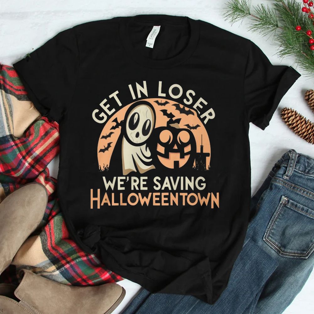 Get In Loser We're Saving Halloweentown Shirt