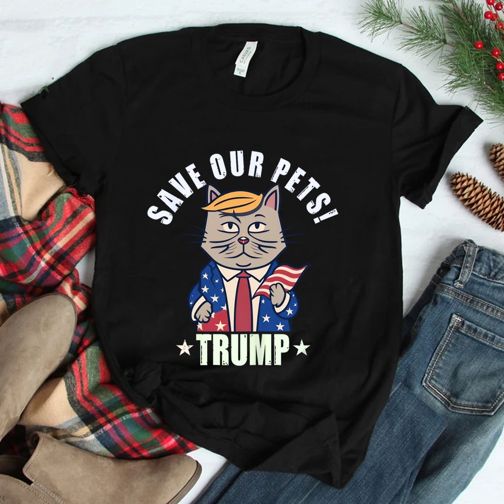 Trump Make Pets Safe Again Shirt Save Our Pets Shirt