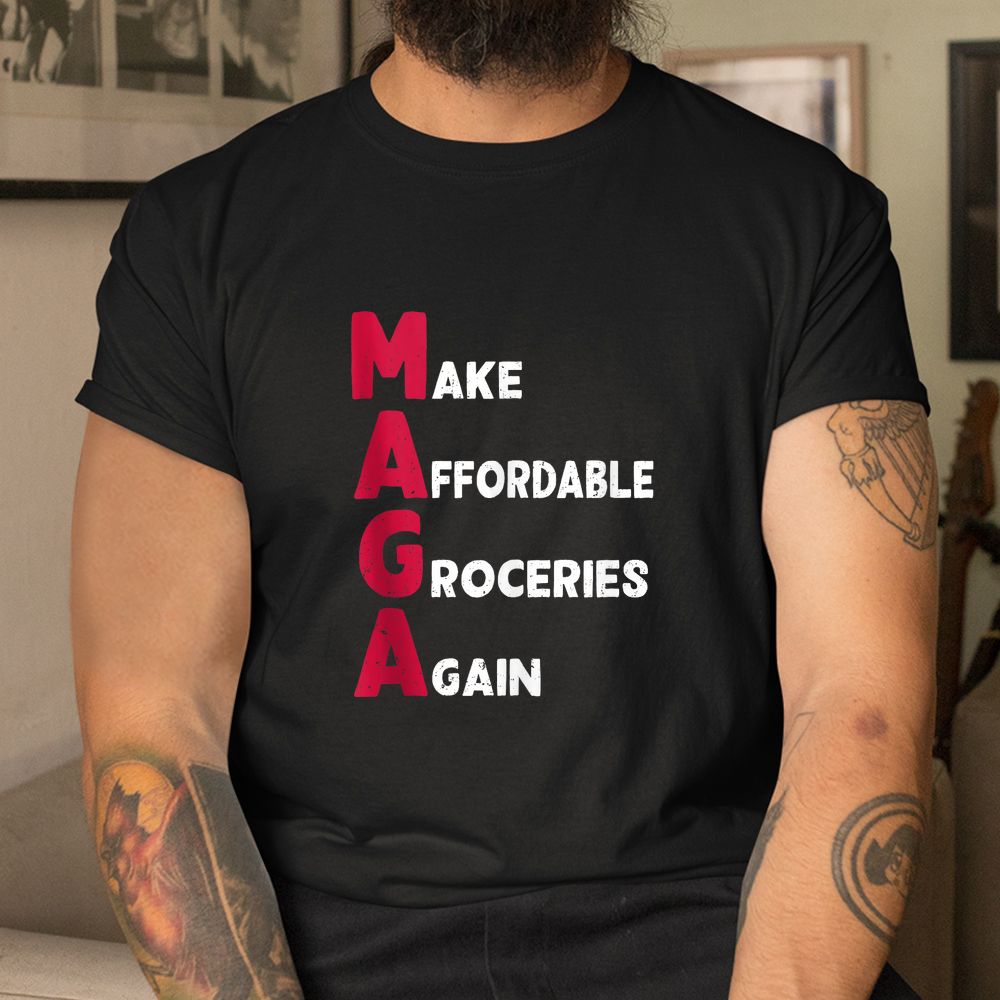 Make Affordable Groceries Again Shirt