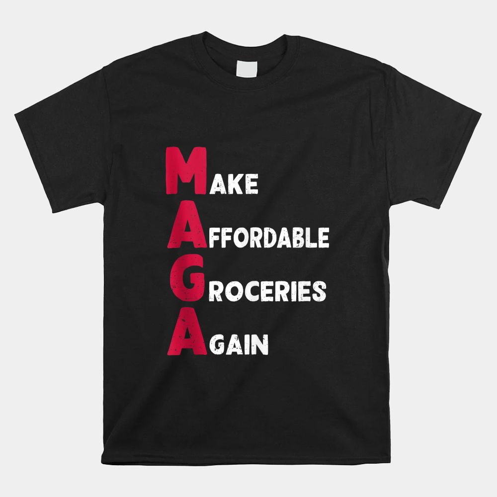 Make Affordable Groceries Again Shirt